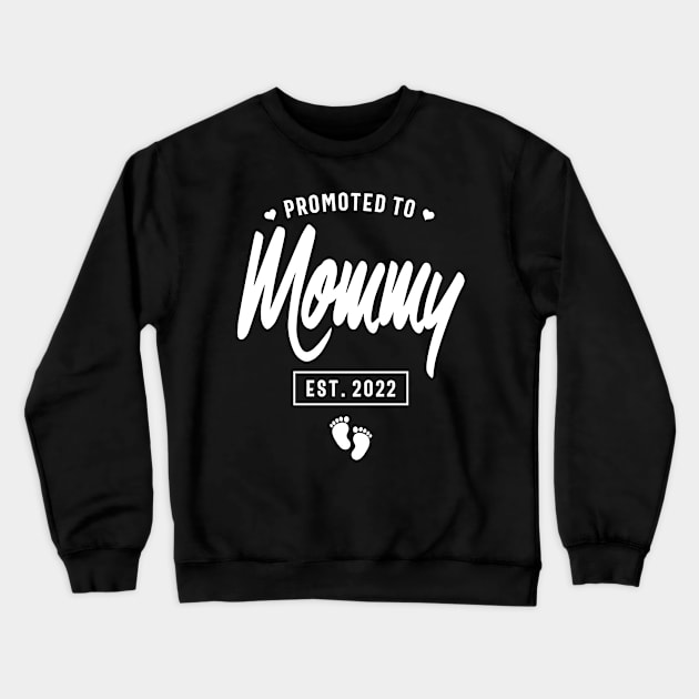 Promoted to Mommy est. 2022, New Mom gift Crewneck Sweatshirt by cidolopez